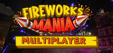 烟花模拟器/Fireworks Mania - An Explosive Simulator/支持网络联机